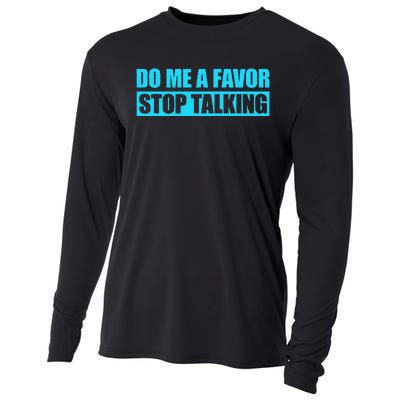 Do Me A Favor And Stop Talking Cooling Performance Long Sleeve Crew