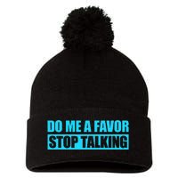 Do Me A Favor And Stop Talking Pom Pom 12in Knit Beanie