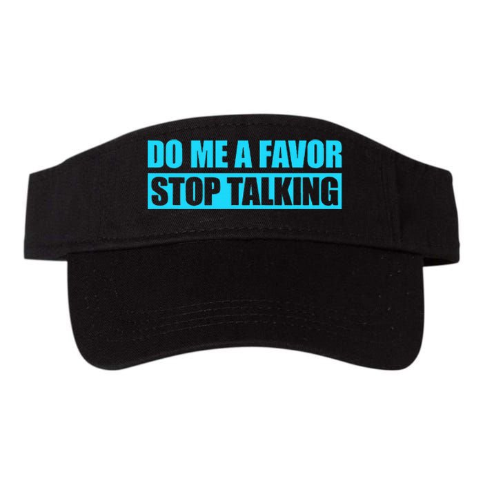 Do Me A Favor And Stop Talking Valucap Bio-Washed Visor