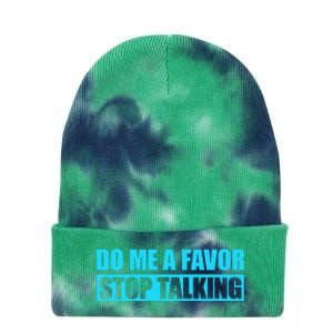 Do Me A Favor And Stop Talking Tie Dye 12in Knit Beanie