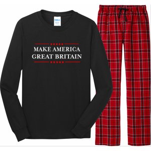 Doublesided Make America Great Britain Again Gift Long Sleeve Pajama Set