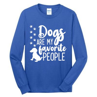 Dog Mom And Dad Gift Cute Dogs Are My Favorite People Cute Gift Tall Long Sleeve T-Shirt