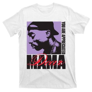 Dear Mama Appreciated T-Shirt