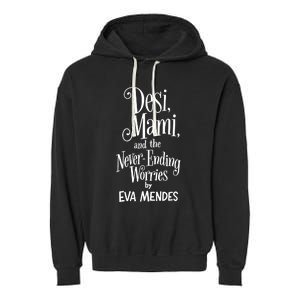 Desi Mami And The Never Ending Worries By Eva Mendes Garment-Dyed Fleece Hoodie