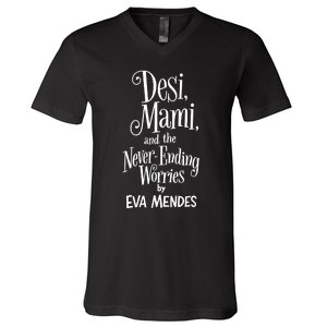 Desi Mami And The Never Ending Worries By Eva Mendes V-Neck T-Shirt