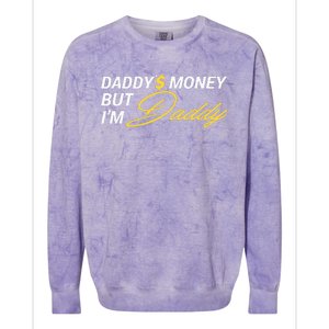 Daddy’$ Money But I’M Daddy Colorblast Crewneck Sweatshirt