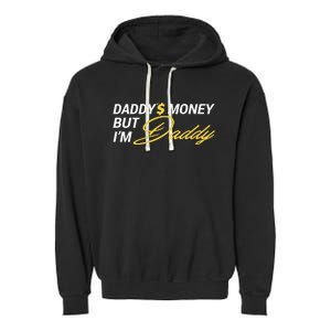 Daddy’$ Money But I’M Daddy Garment-Dyed Fleece Hoodie