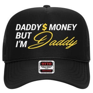 Daddy’$ Money But I’M Daddy High Crown Mesh Back Trucker Hat