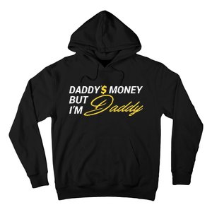 Daddy’$ Money But I’M Daddy Hoodie