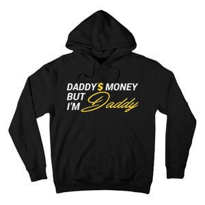 Daddy’$ Money But I’M Daddy Tall Hoodie