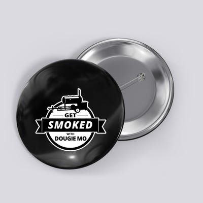 Dougie Mo Bbq Catering Exclusive Custom Clothing Get Smoked Button