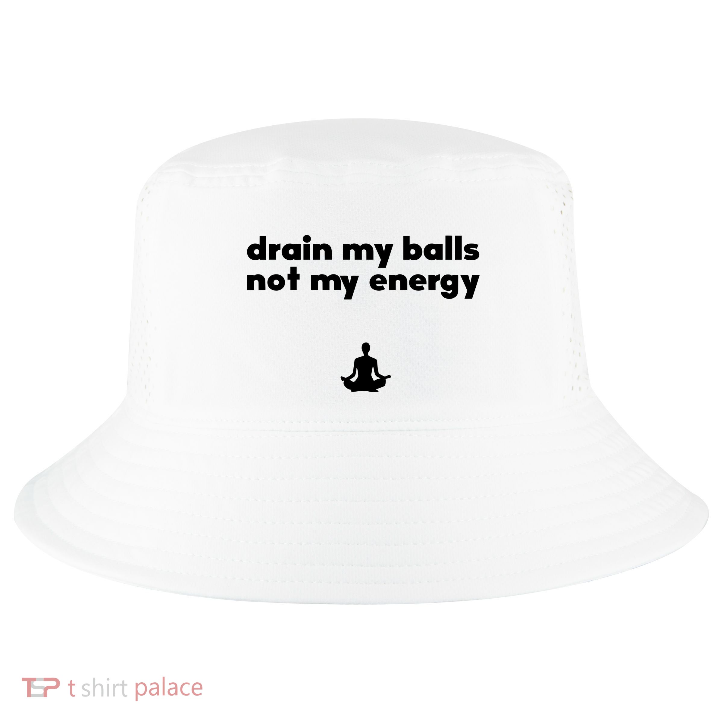 Drain My Balls Not My Energy Cool Comfort Performance Bucket Hat