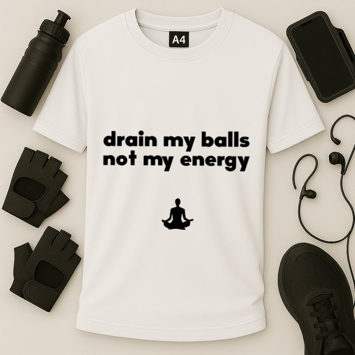 Drain My Balls Not My Energy Cooling Performance Crew T-Shirt