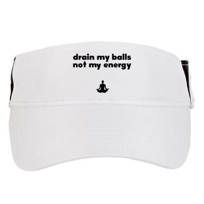 Drain My Balls Not My Energy Adult Drive Performance Visor