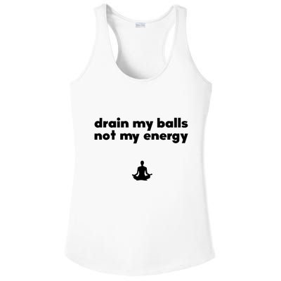 Drain My Balls Not My Energy Ladies PosiCharge Competitor Racerback Tank