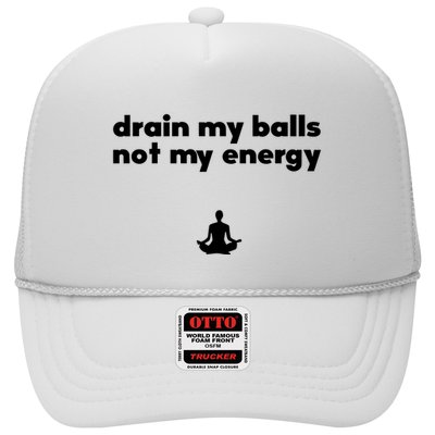 Drain My Balls Not My Energy Trucker Hat