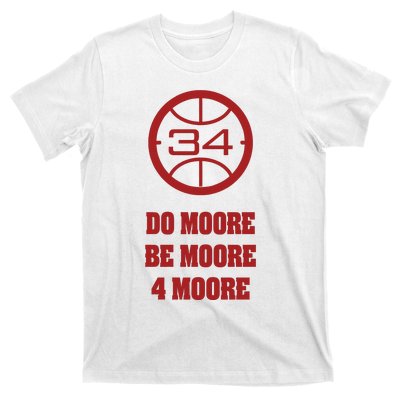 Do Moore Be Moore 4 Moore T-Shirt