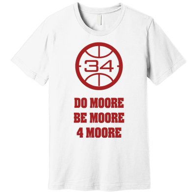 Do Moore Be Moore 4 Moore Premium T-Shirt