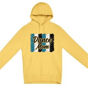 Dance Mom Brush Strokes Dancing For Mother's Day Premium Pullover Hoodie