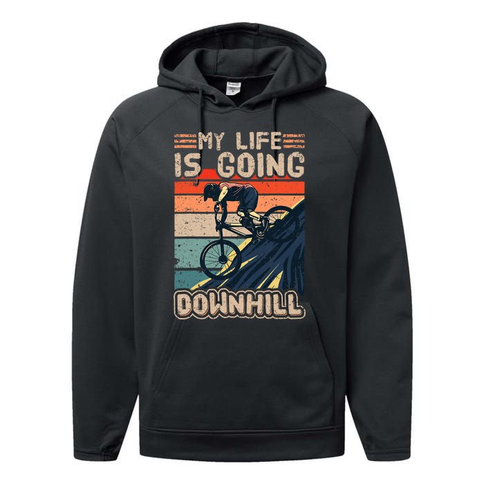 Downhill Mountain Bike Bicycle My Life Is Going Downhill Vintage Performance Fleece Hoodie