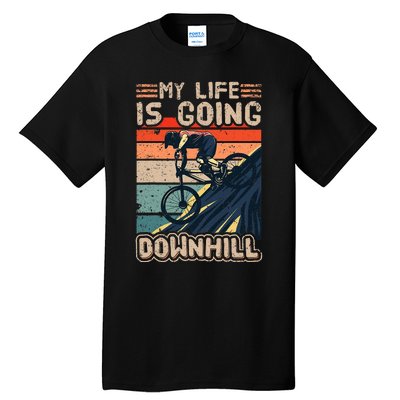 Downhill Mountain Bike Bicycle My Life Is Going Downhill Vintage Tall T-Shirt