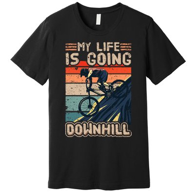 Downhill Mountain Bike Bicycle My Life Is Going Downhill Vintage Premium T-Shirt