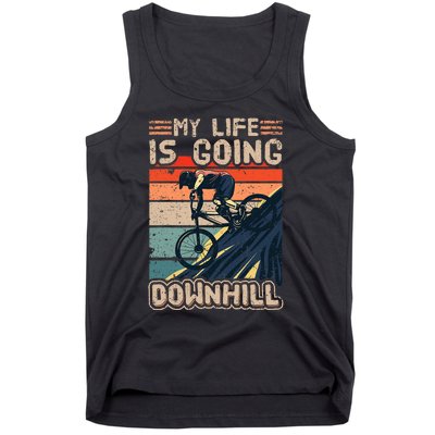 Downhill Mountain Bike Bicycle My Life Is Going Downhill Vintage Tank Top