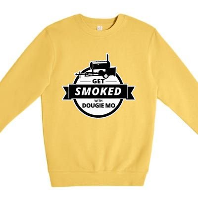 Dougie Mo Bbq Catering Exclusive Custom Clothing Get Smoked Premium Crewneck Sweatshirt