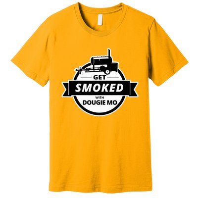 Dougie Mo Bbq Catering Exclusive Custom Clothing Get Smoked Premium T-Shirt