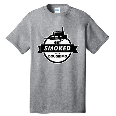 Dougie Mo Bbq Catering Exclusive Custom Clothing Get Smoked Tall T-Shirt