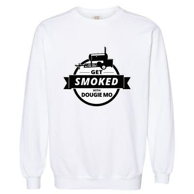 Dougie Mo Bbq Catering Exclusive Custom Clothing Get Smoked Garment-Dyed Sweatshirt