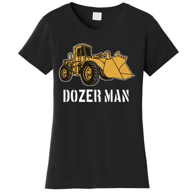 Dozer Man Bulldozer Operator Heavy Equipment Women's T-Shirt