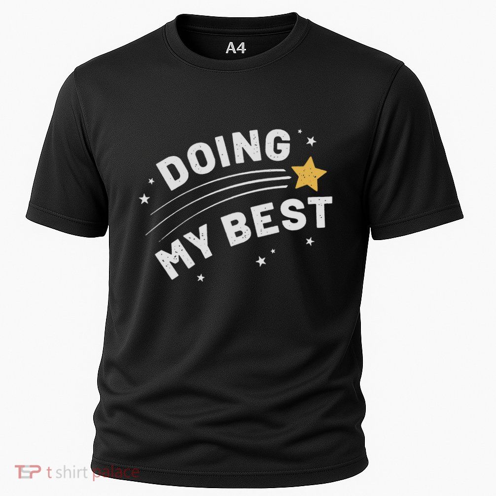Doing My Best Funny Cooling Performance Crew T-Shirt