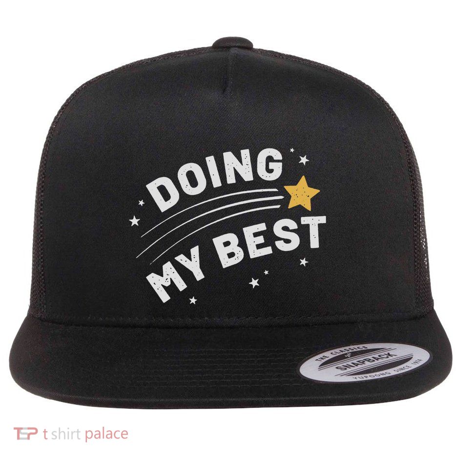 Doing My Best Funny Flat Bill Trucker Hat