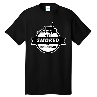 Dougie Mo Bbq Catering Exclusive Custom Clothing Get Smoked Tall T-Shirt