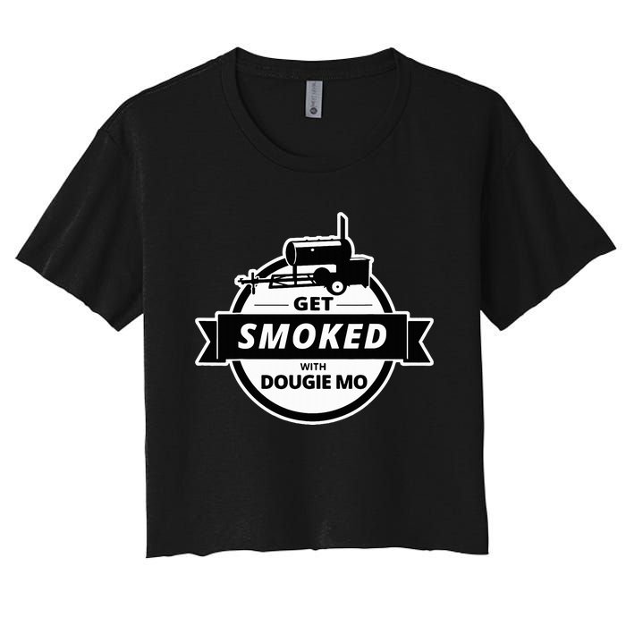 Dougie Mo Bbq Catering Exclusive Custom Clothing Get Smoked Women's Crop Top Tee