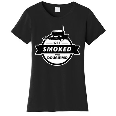 Dougie Mo Bbq Catering Exclusive Custom Clothing Get Smoked Women's T-Shirt