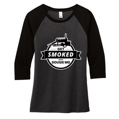 Dougie Mo Bbq Catering Exclusive Custom Clothing Get Smoked Women's Tri-Blend 3/4-Sleeve Raglan Shirt