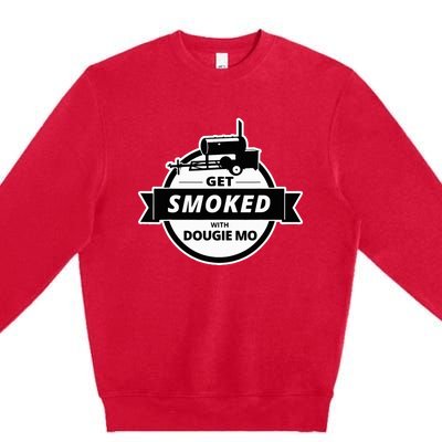 Dougie Mo Bbq Catering Exclusive Custom Clothing Get Smoked Premium Crewneck Sweatshirt