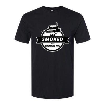 Dougie Mo Bbq Catering Exclusive Custom Clothing Get Smoked Softstyle CVC T-Shirt