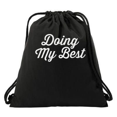 Doing My Best , Funny Sarcastic Drawstring Bag