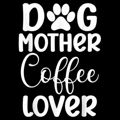 Dog Mother Coffee Lover Funny Graphic Dog Mom Tees For Women T-Shirt