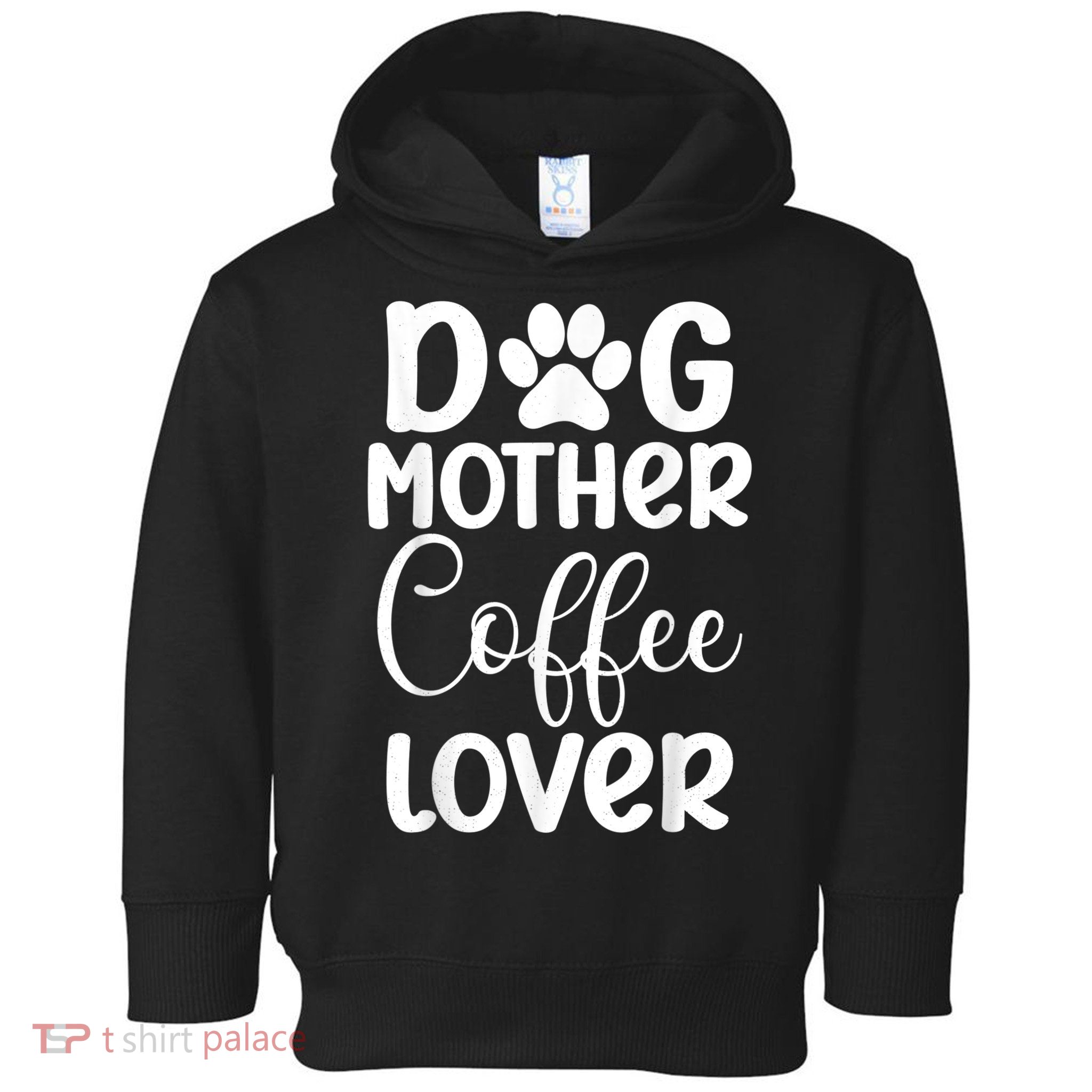 Dog Mother Coffee Lover Funny Graphic Dog Mom Tees For Women Toddler Hoodie