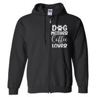 Dog Mother Coffee Lover Funny Graphic Dog Mom Tees For Women Full Zip Hoodie