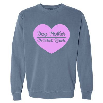 Dog Mother Crochet Lover Crocheting Gift Garment-Dyed Sweatshirt