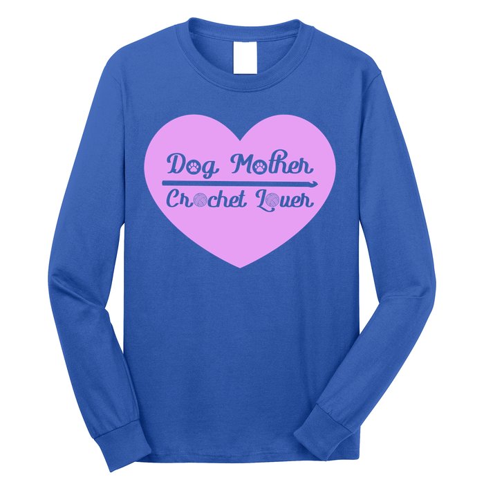 Dog Mother Crochet Lover Crocheting Gift Long Sleeve Shirt