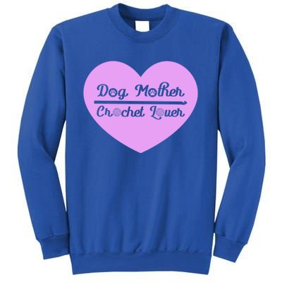 Dog Mother Crochet Lover Crocheting Gift Sweatshirt