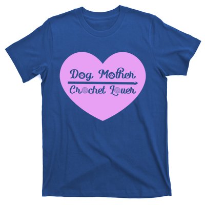 Dog Mother Crochet Lover Crocheting Gift T-Shirt