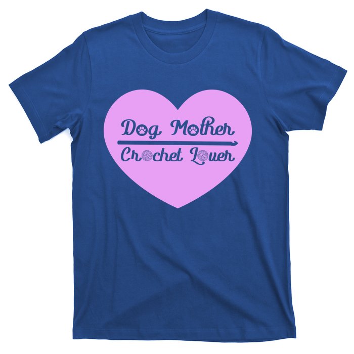 Dog Mother Crochet Lover Crocheting Gift T-Shirt