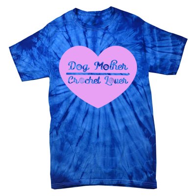 Dog Mother Crochet Lover Crocheting Gift Tie-Dye T-Shirt